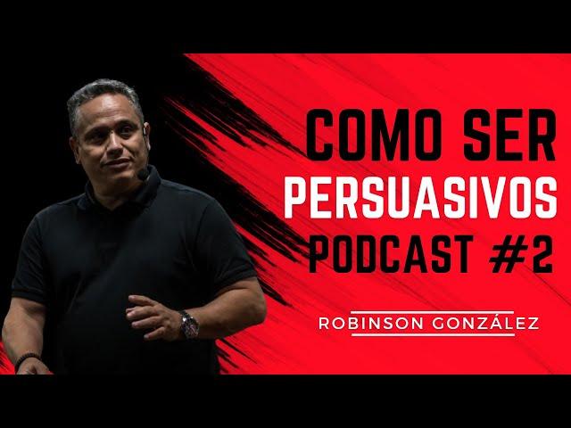 Aprende a Persuadir | Podcast Ep.2