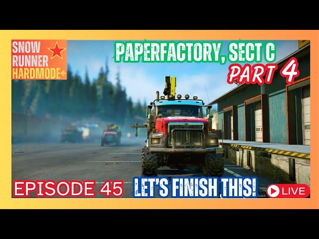 SnowRunner - Episode 45 -Paper Factory, Sect. C, Pt. 4 - Let's Finish This! #hardmode #NG+