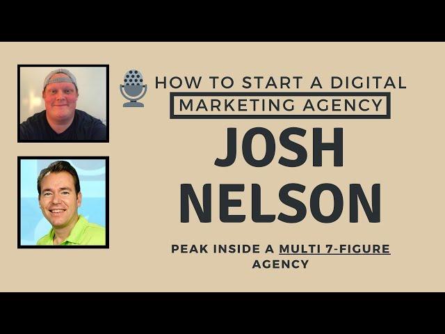 7 Figure Agency w/ Josh Nelson ($350k/mo) 