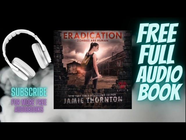 Eradication (Zombies Are Human, Book 3) - Full Length Audiobook, Unabridged