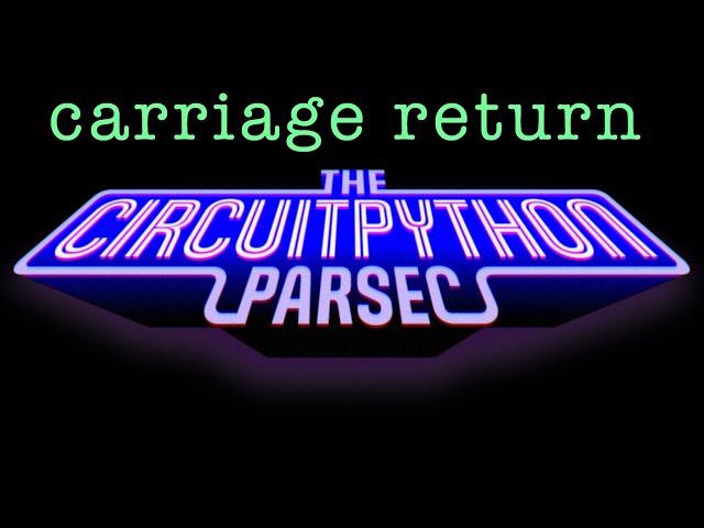 John Park's CircuitPython Parsec: Carriage Return @adafruit @johnedgarpark #adafruit #circuitpython