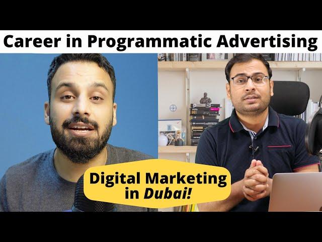 Programmatic advertising and Digital Marketing Career in Dubai Ft. Ovais Ahmad