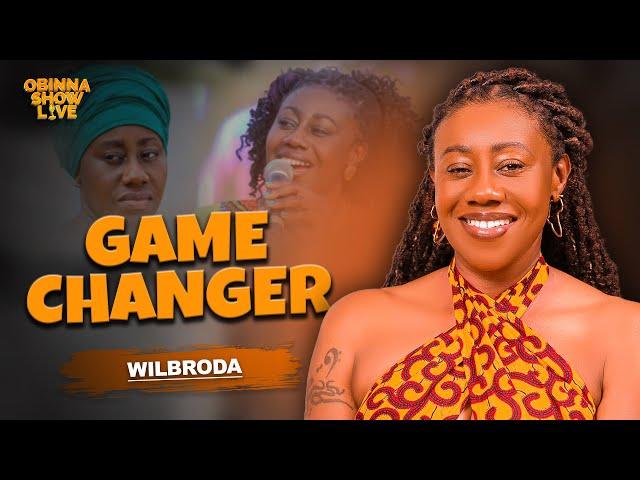 OBINNA SHOW LIVE: GAME CHANGER - Wilbroda