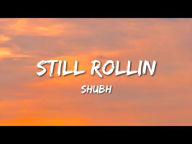 Shubh - Still Rollin (Lyrics)