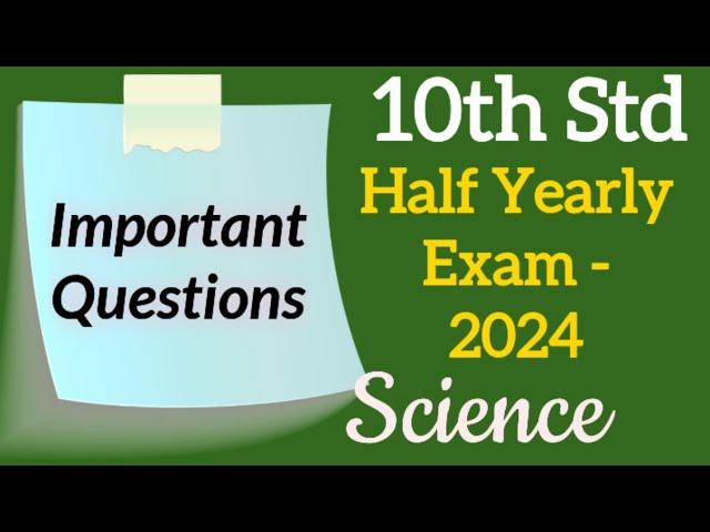 10th Std - Science | Half Yearly Exam - Important Questions | 2024