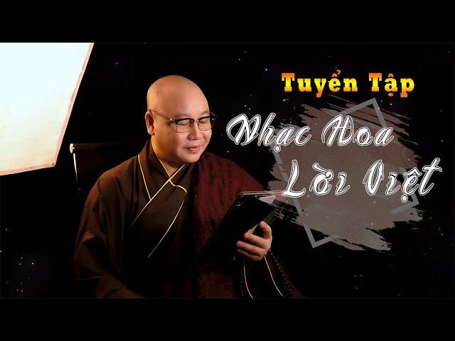 TUYỂN TẬP NHẠC HOA LỜI VIỆT #1 || THÍCH NHUẬN THANH || NHỮNG CA KHÚC VỀ NHÂN SINH || MV OFFICIAL
