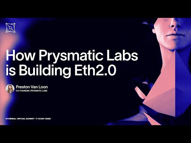 How Prysmatic Labs is Building Eth2.0 | Ethereal Virtual Summit 2020