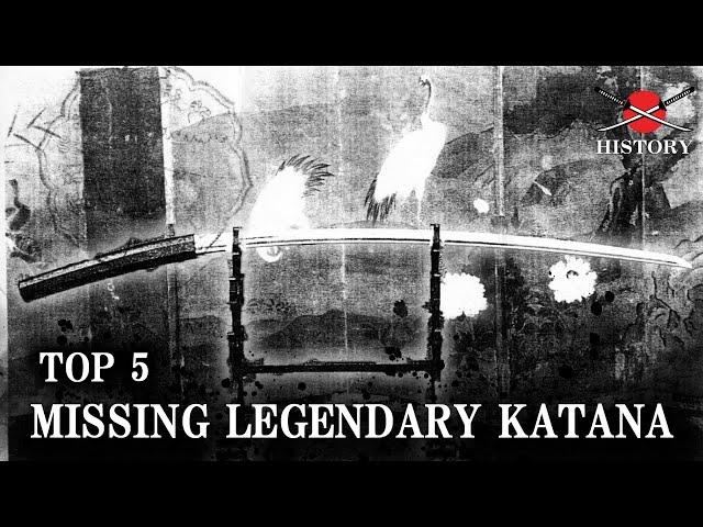 Top 5 Missing Legendary Katana in History / Japanese Sword