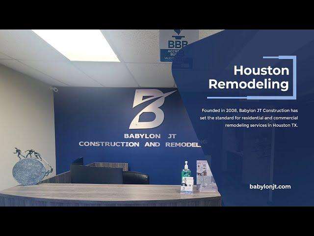 Houston Remodeling Contractor | Babylon JT Construction and Remodeling Intro