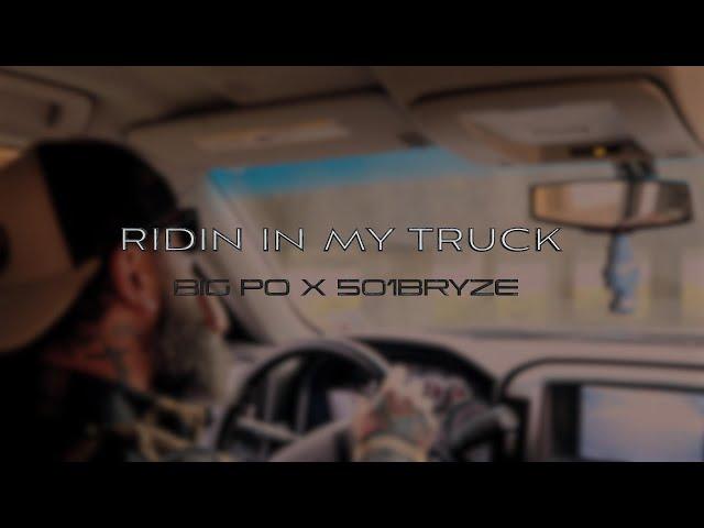 Big Po x 501 Bryze “Ridin in my Truck” (remix)