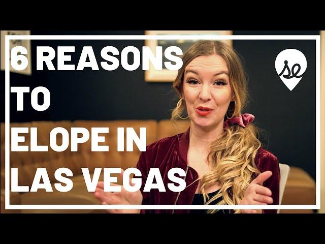 Six Reasons Why You Should Elope in Las Vegas