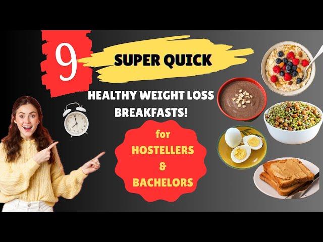 9 Super quick Healthy Breakfast Hacks for bachelor’s and hostellers: Nutritious & Budget friendly!!