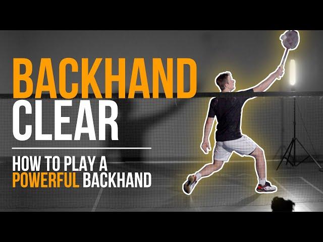 Backhandclear tutorial: How to play a powerful backhand in Badminton