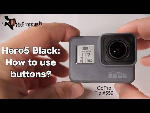 Hero5 Black: How To Use Buttons (Power, Record, Menu) - GoPro Tip #559 | MicBergsma