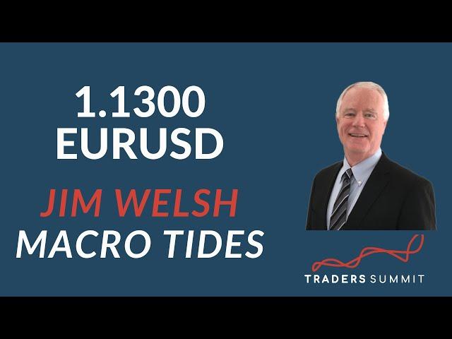 EURUSD may see 1.1300 | Jim Welsh | Traders Summit Forex Trading Interview | Tradersummit.net