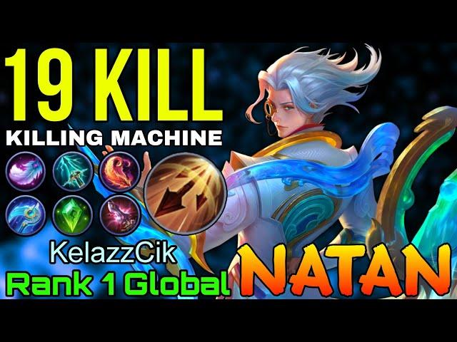 19 Kills Natan The Killing Machine - Top 1 Global Natan by KelazzCik - Mobile Legends