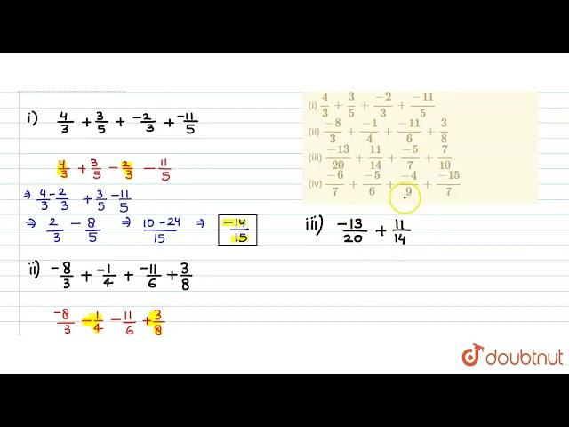 Using the rearrangement property find the sum: (i) (4)/(3)+(3)/(5)+(-2)/(3)+(-11)/(5)(ii)(-8)/(3...