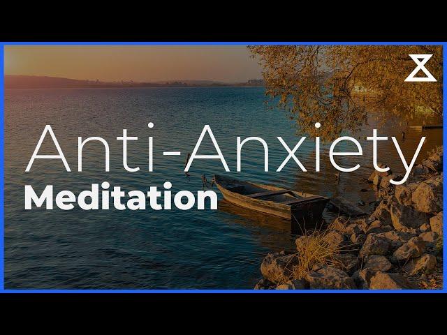 Guided Anti-Anxiety Meditation (10 mins)