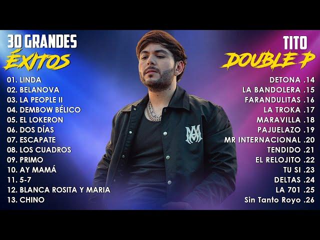 Tito Double P | Grandes Éxitos Mix 2024 | 30 Las Mejores Canciones De Tito Double P 2024