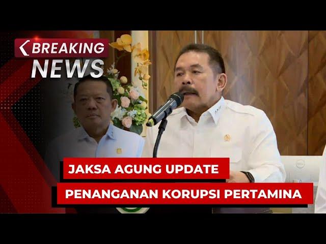 BREAKING NEWS - Jaksa Agung dan Dirut Pertamina Bicara Korupsi Tata Kelola Minyak Mentah