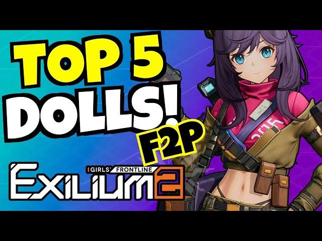 TOP 5 BEST F2P Units Worth Building!!! [Girls' Frontline 2: Exilium]