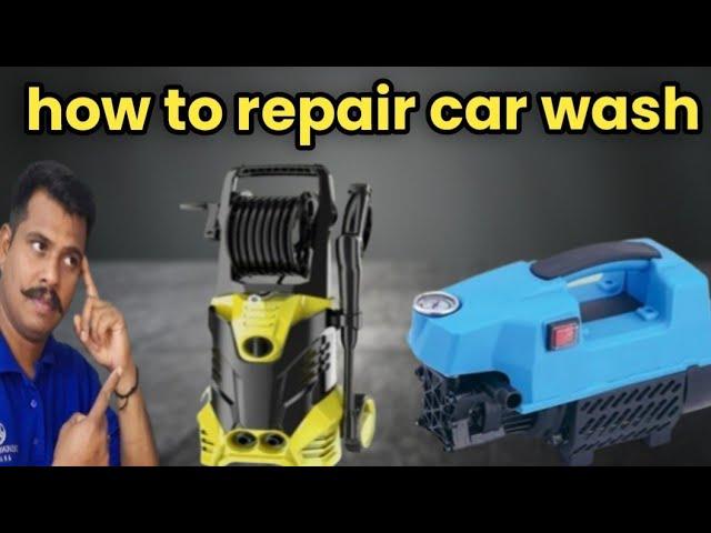 how to repair car wash Malayalam video | how to repair car wash #carwash#howtorepairpressurewasher