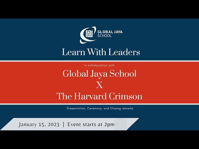 Learn With Leaders - Global Jaya School   X   The Harvard Crimson