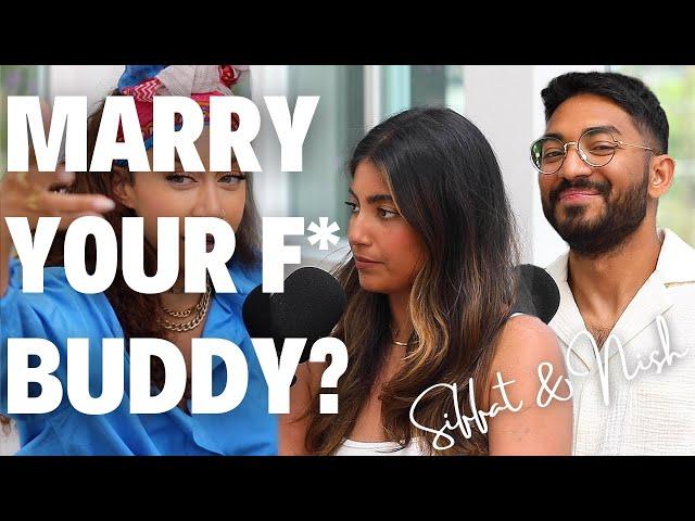 Should You Marry Your F*ck Buddy? ft. Siff Haider & Nish Samantray | Lovers & Friends Podcast ep. 78