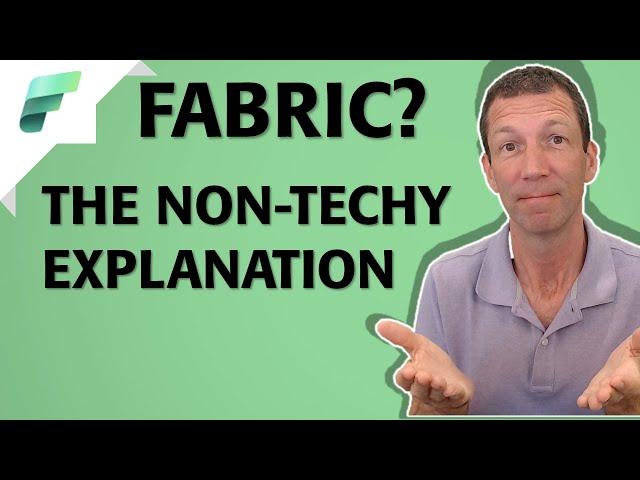 What is Microsoft Fabric?  A simple explanation for non-technical people.