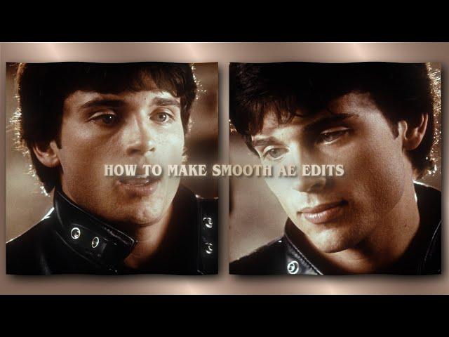 How to; make smooth ae edits