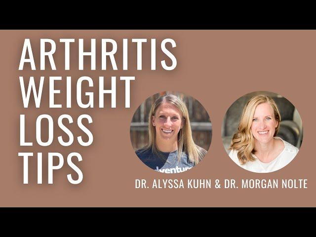 Arthritis Weight Loss and Insulin Resistance Tips with Dr. Morgan Nolte & Dr. Alyssa Kuhn