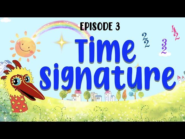 Time Signature  [Episode 3] • Theory of Music Part 3