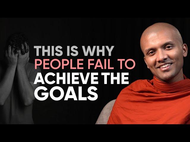 This is why people fail to achieve the goals... | Buddhism In English