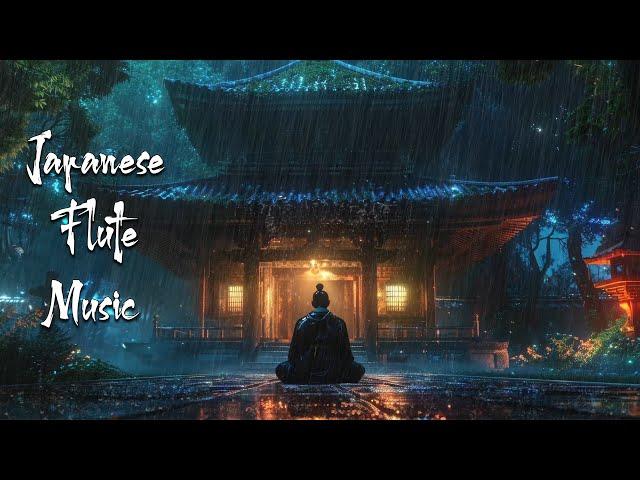 Gentle Night Rain - Japanese Flute Music For Soothing, Healing, Meditation, Deep Sleep