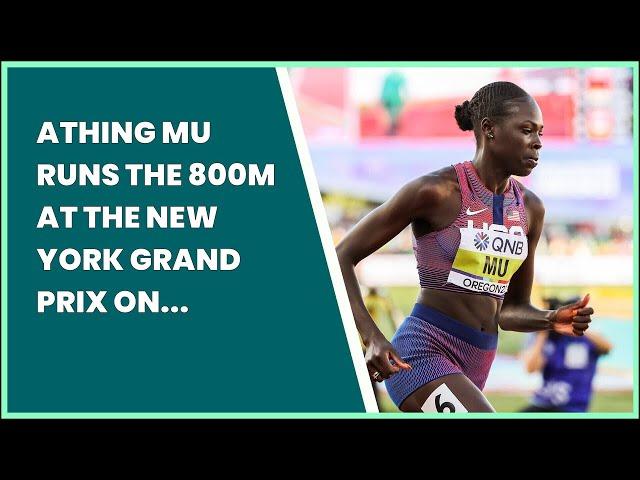 ATHING MU RUNS THE 800M AT THE NEW YORK GRAND PRIX ON SATURDAY – HER FIRST RACE IN 11...