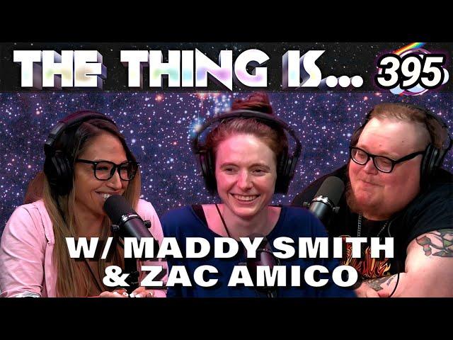 Maddy Smith Dreams Of Dating Lana Del Rey | Zac Amico l The Thing Is... 395