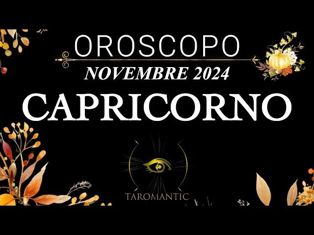 CAPRICORNO OROSCOPO⭐️NOVEMBRE 2024⭐️ FELICITÀ !! FINALMENTE !