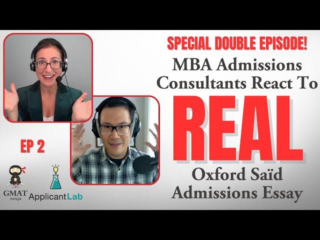 MBA Essay Review Ep. 2: DOUBLE EPISODE - MBA Consultants React To REAL Oxford Saïd Application Essay