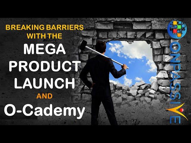 #ONPASSIVE Mega Product Launch & O-Cademy