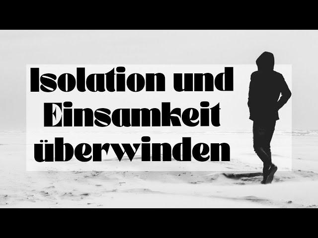 Geister von Isolation und Einsamkeit überwinden