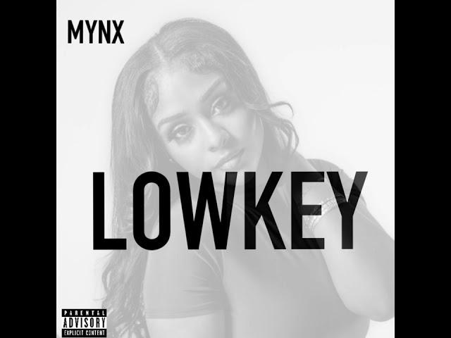 Mynx - Lowkey