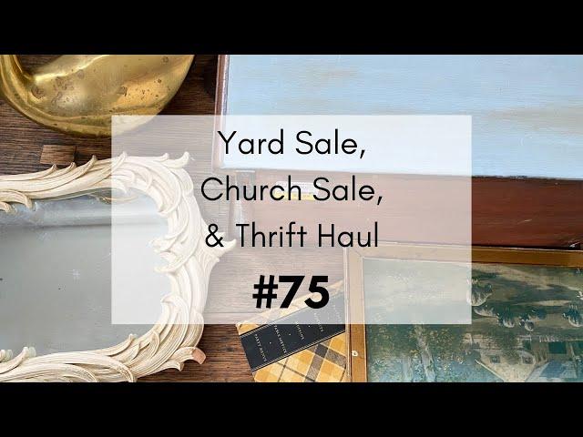 Yard Sale, Church Sale, & Thrift Haul #75