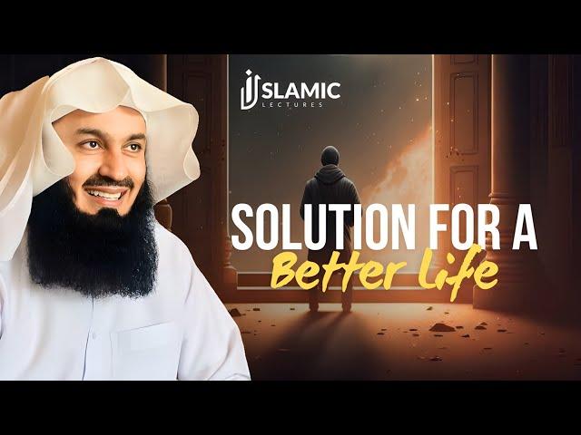 Revelation Uncovered: Solutions For a Better Life - Mufti Menk | Islamic Lectures