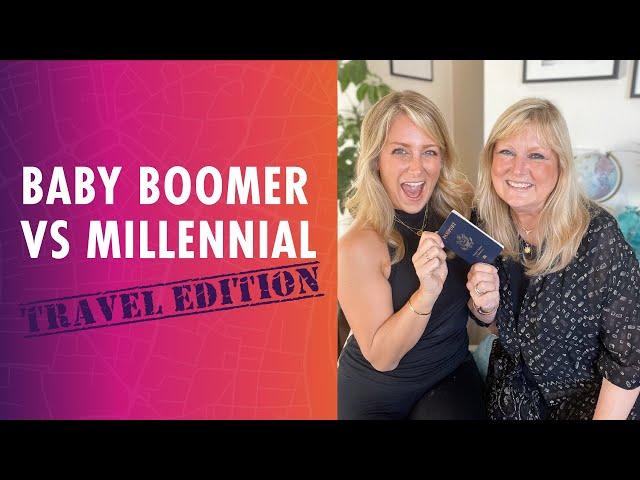 Baby Boomer vs Millennial: Travel Edition