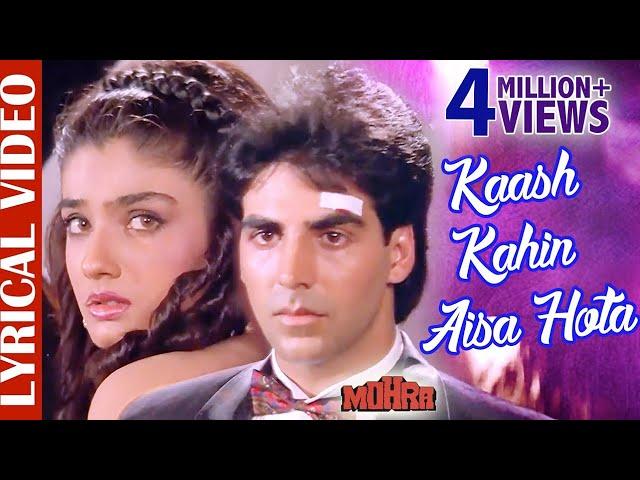 Kaash Kahin Aisa Hota - LYRICAL | Akshay Kumar & Raveena Tandon | Mohra | 90s Best Romantic Sad Song