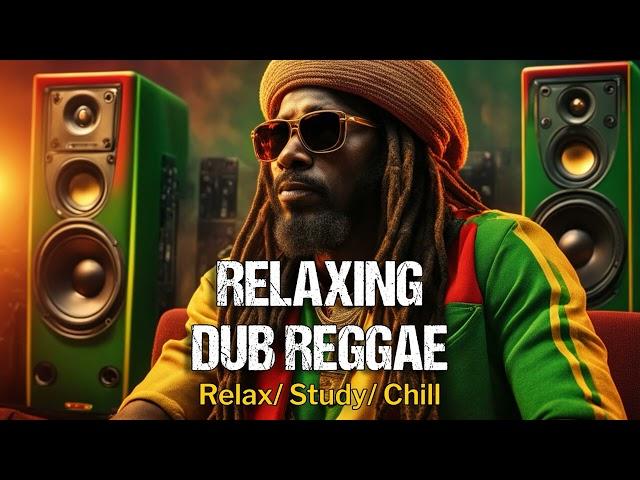  Relaxing Dub Reggae | Peaceful Mix/ Relax/ Study/ Chill/ Instrumentals/ Reggae Music No Vocals