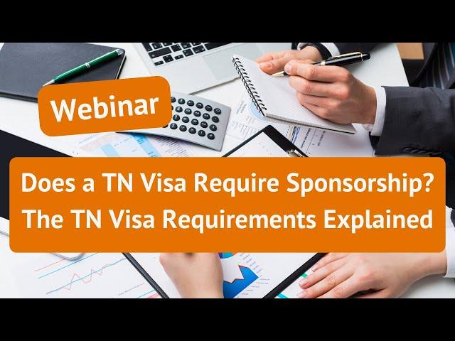 Does a TN Visa Require Sponsorship?  The TN Visa Requirements Explained