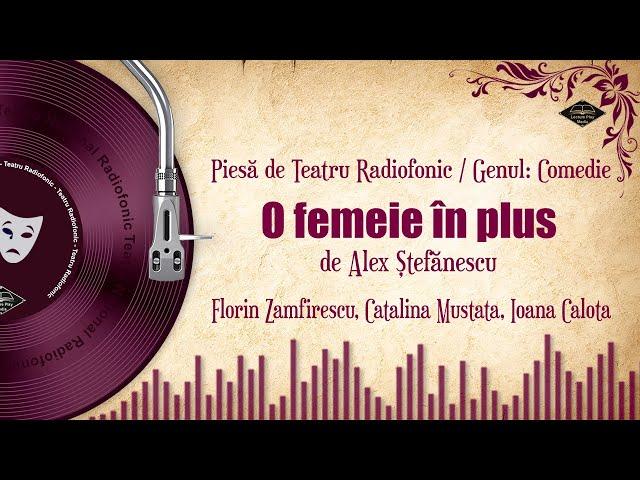 O femeie în plus - Alex Ștefănescu | Teatru pe Vinil | (teatru radiofonic: comedie)