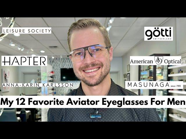 My 12 Favorite Optical Aviators For Men