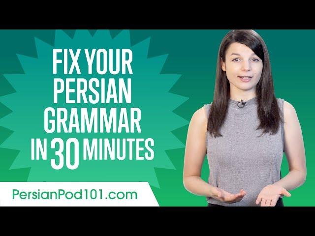 Fix Your Persian Grammar in 30 Minutes